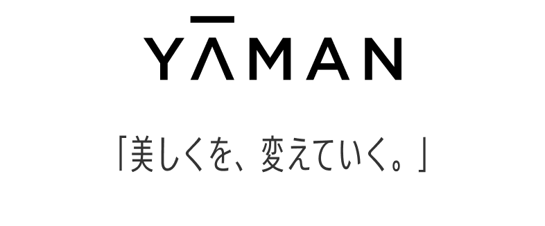 YAMAN 「美しくを、変えていく。」